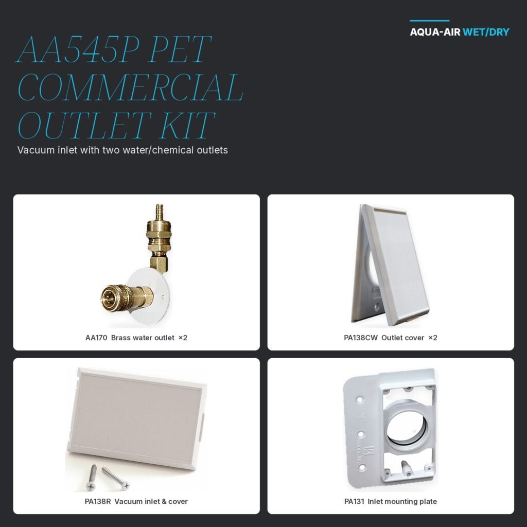 AA545P Pet/Commercial Outlet Kit — Vacuum Inlet with Two Water/Chemical Outlets